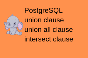 Read more about the article PostgreSQL union | PostgreSQL union all | PostgreSQL intersect