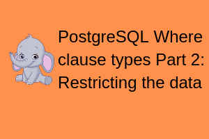 Read more about the article PostgreSQL Where clause : Part 2