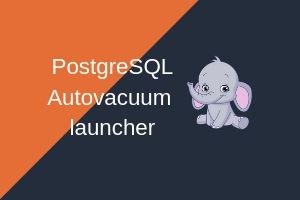 PostgreSQL autovacuum launcher