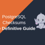 PostgreSQL Checksum And Data Corruption Issues : The Definitive Guide