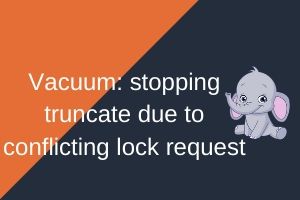 stopping truncate due to lock request